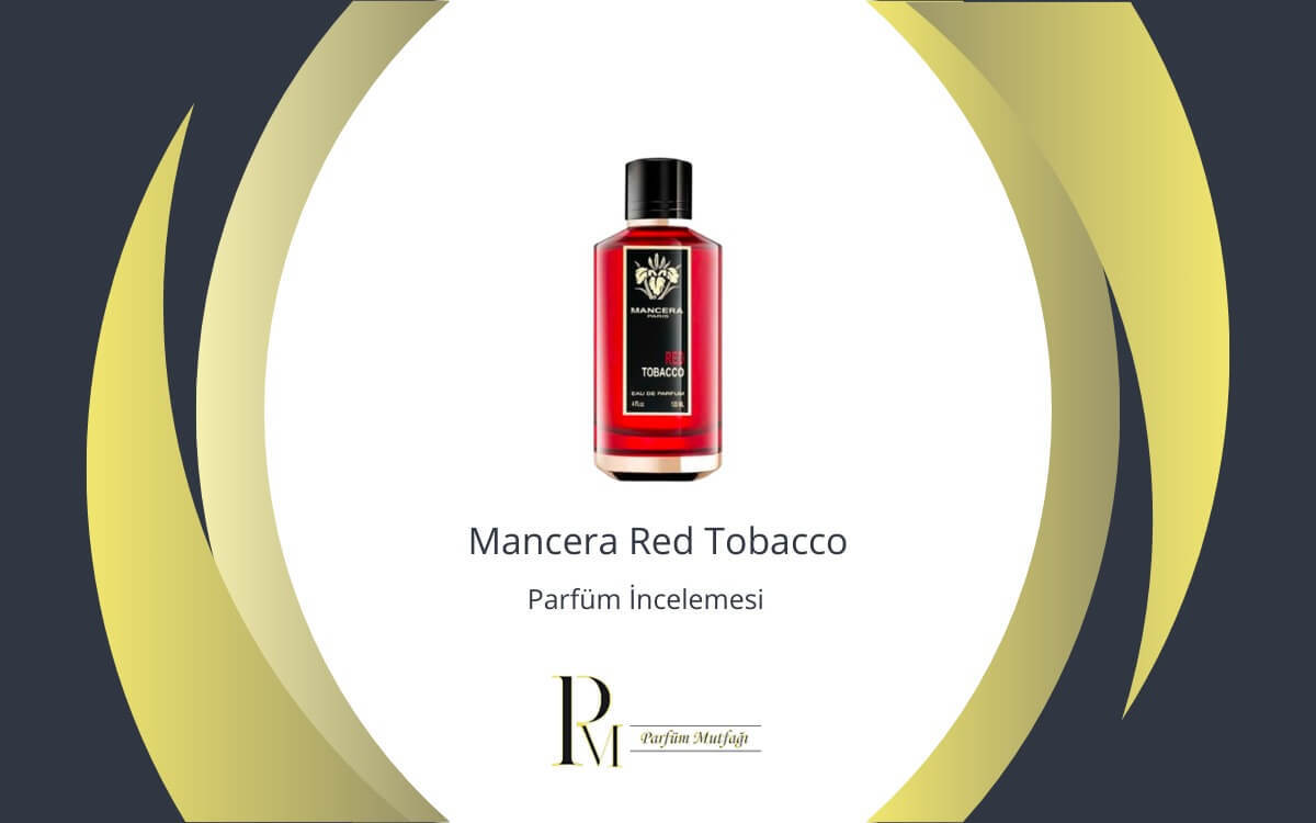 tobacco ne demek Mancera Red Tobacco Parfüm