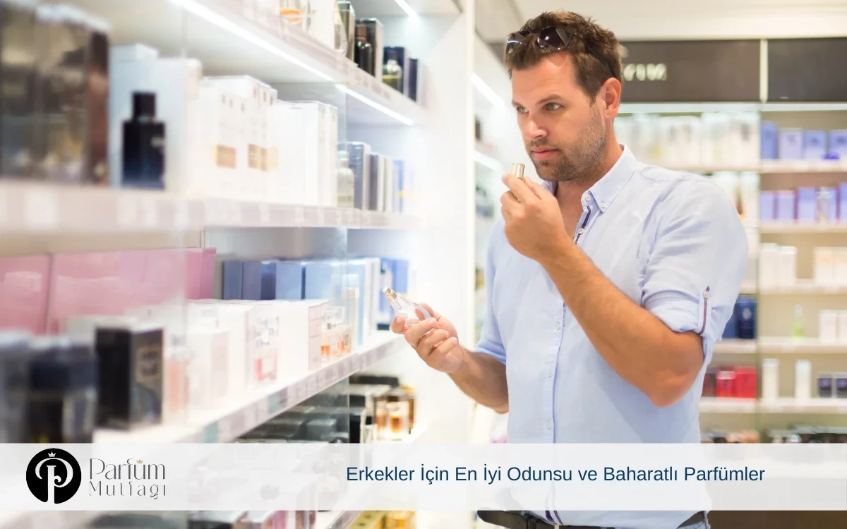 Erkekler İçin En İyi Odunsu ve Baharatlı Parfümler