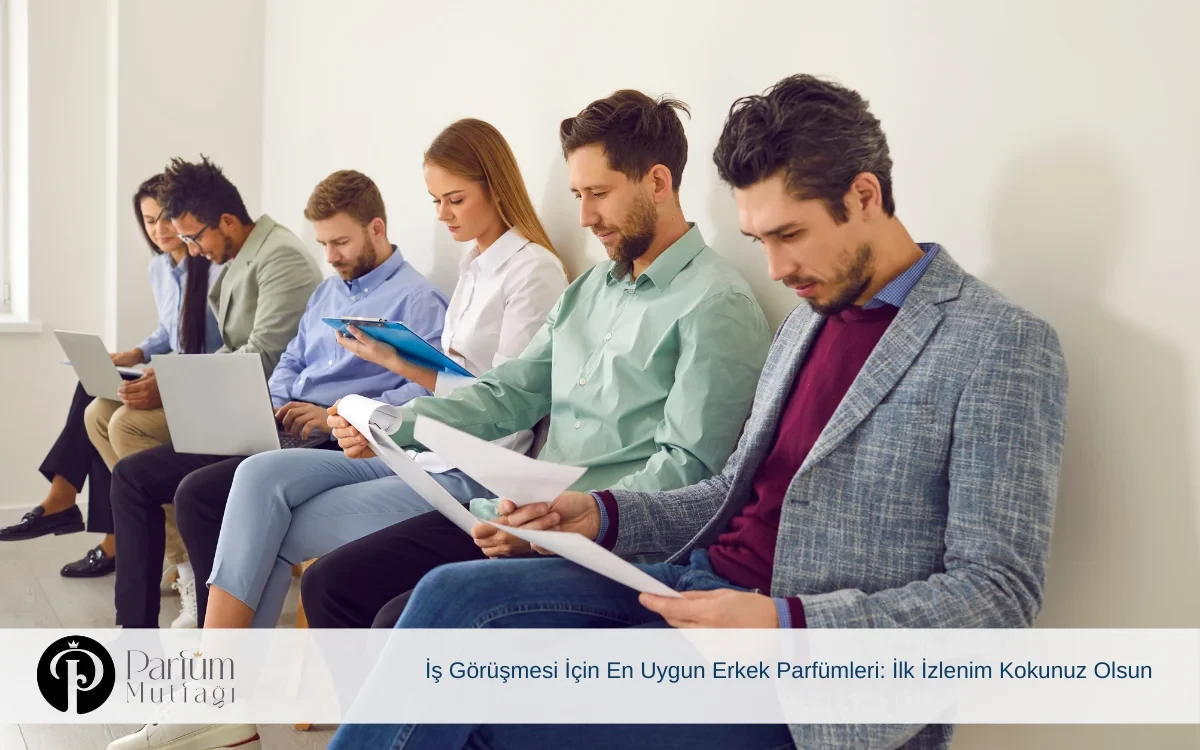 İş Görüşmesi İçin En Uygun Erkek Parfümleri: İlk İzlenim Kokunuz Olsun