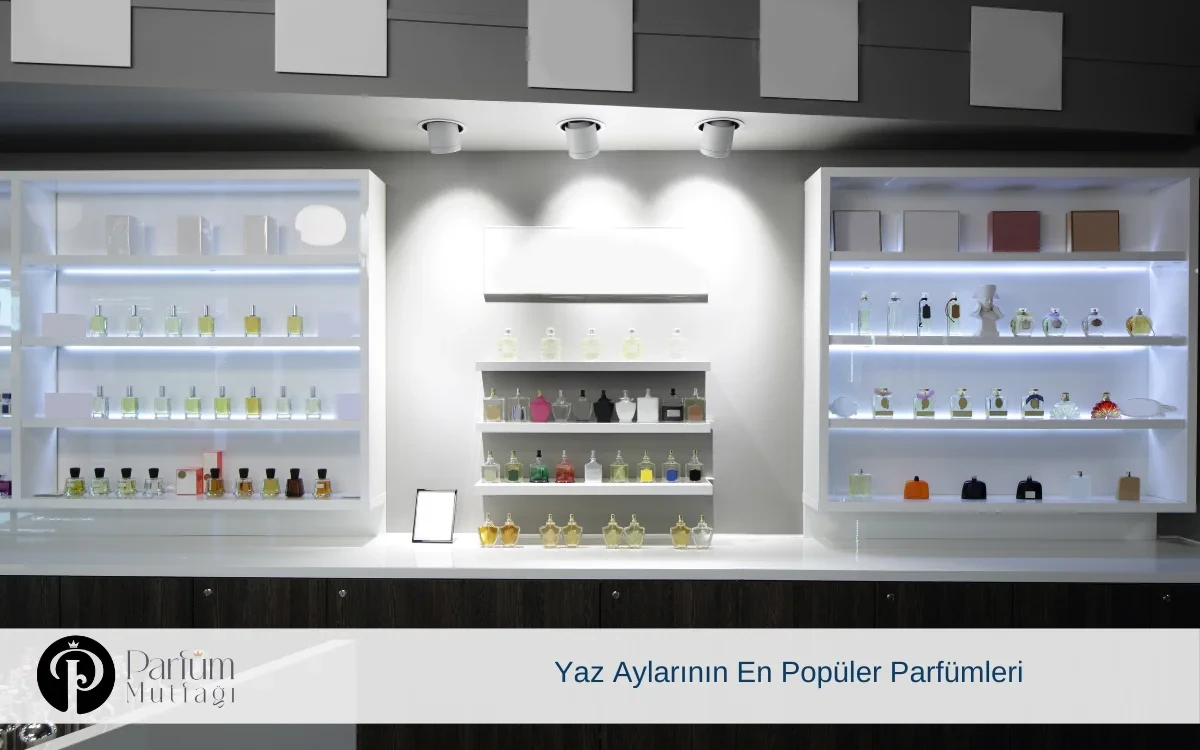 Yaz Aylarının En Popüler Parfümleri
