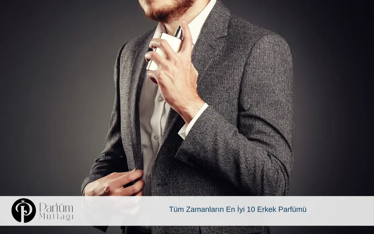 Tüm Zamanların En İyi 10 Erkek Parfümü