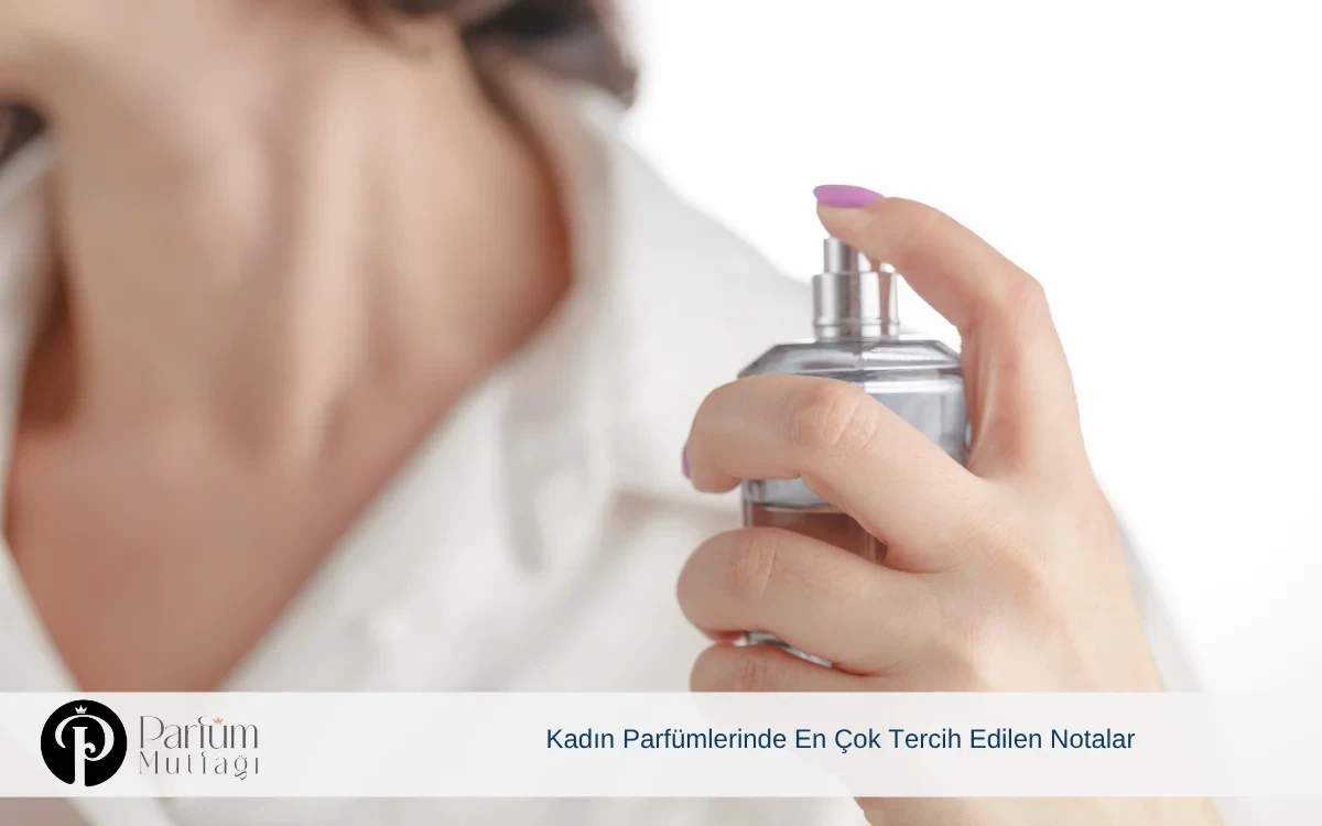 Kadın Parfümlerinde En Çok Tercih Edilen Notalar