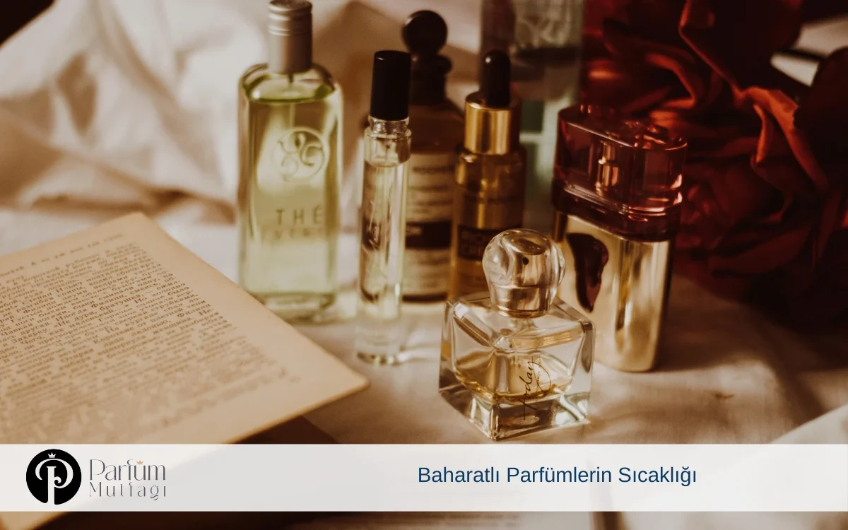 Baharatlı Parfümlerin Sıcaklığı