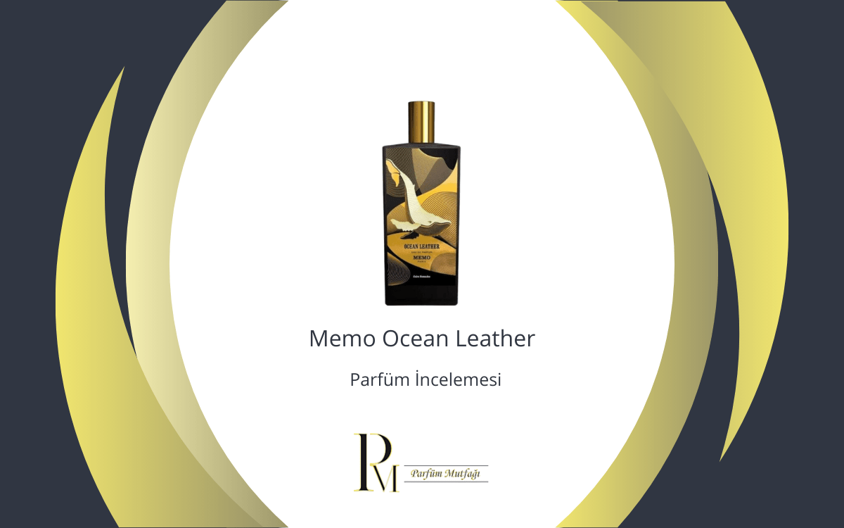 Memo Ocean Leather Parfüm İncelemesi