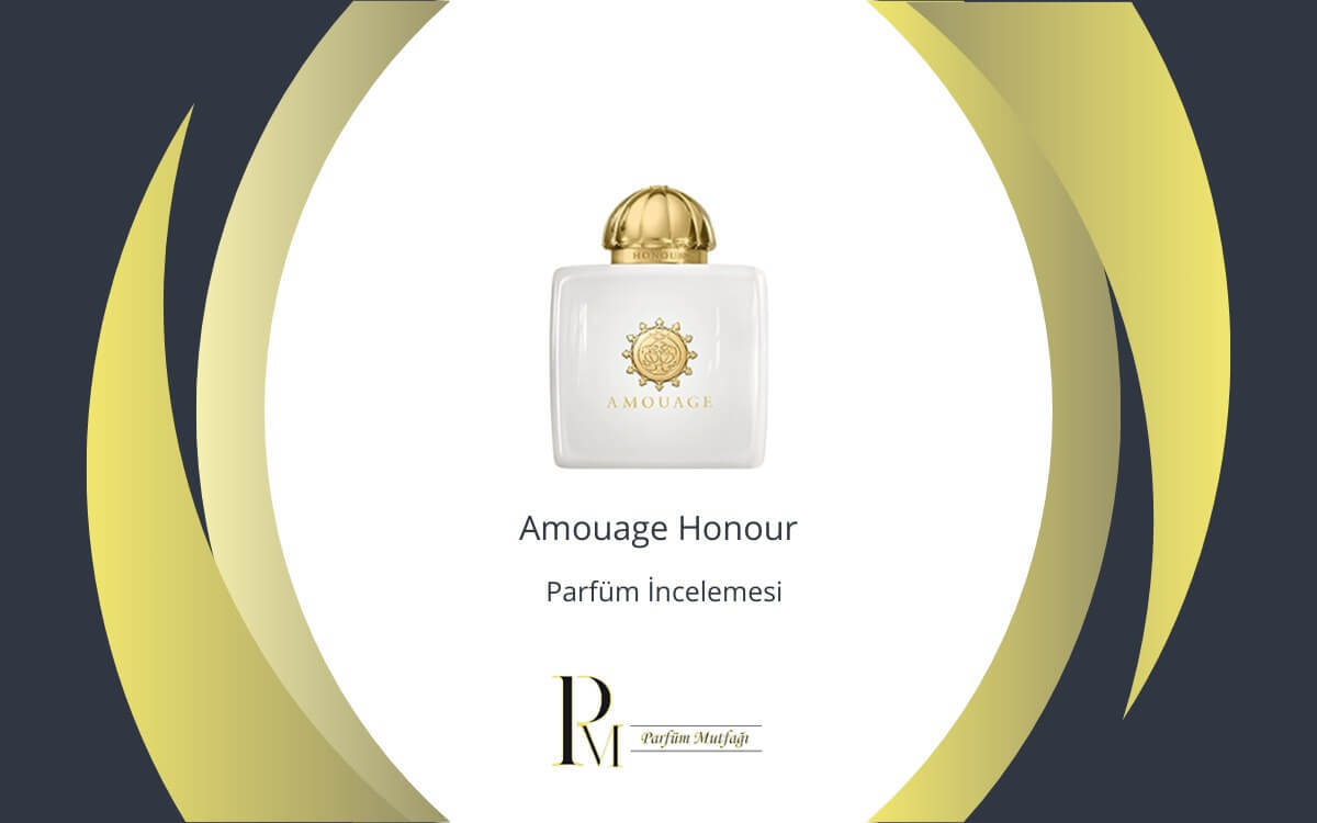 Amouage Honour Parfüm İncelemesi