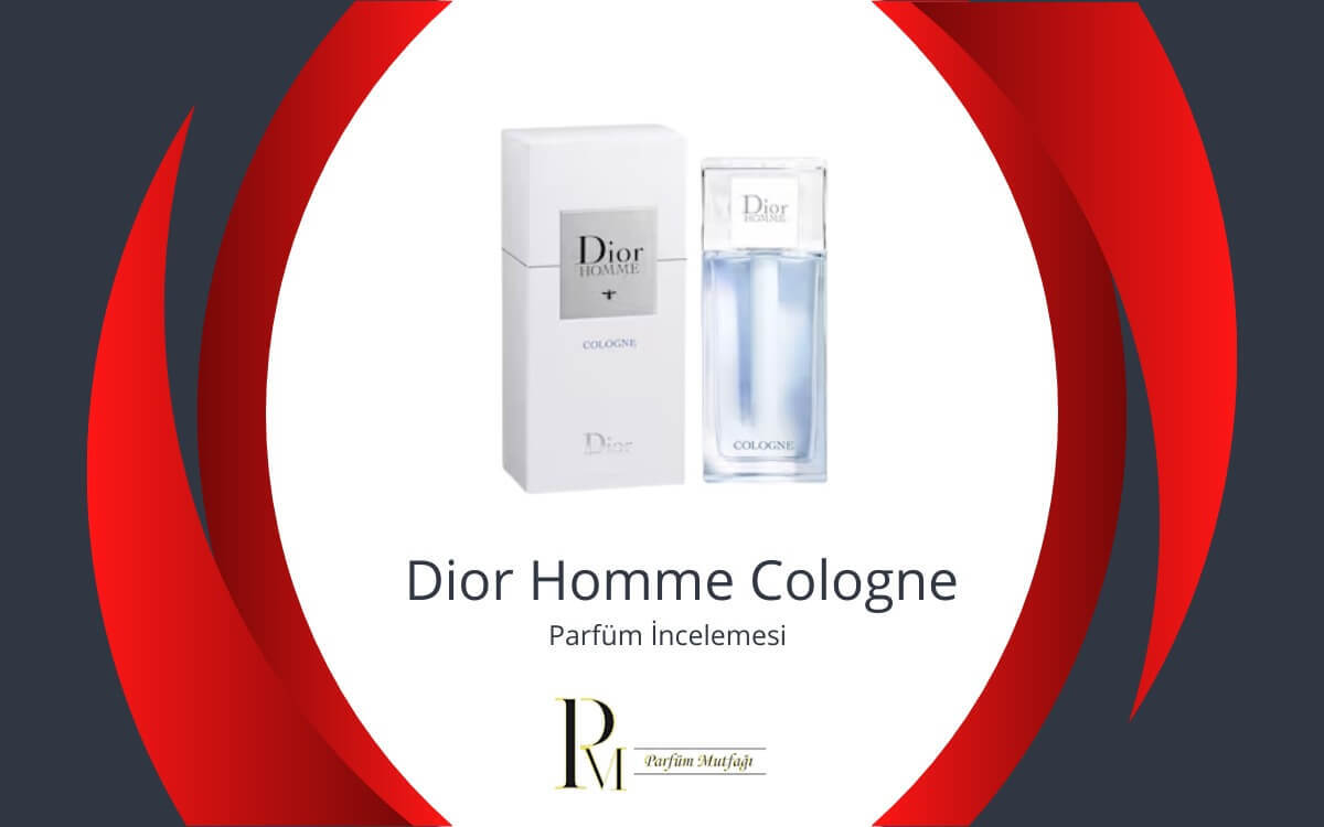 Taze ve Enerjik: Dior Homme Cologne Parfüm İncelemesi