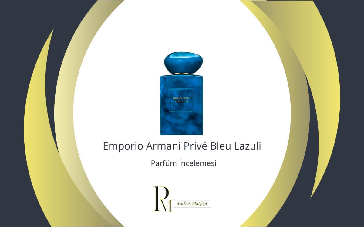 Emporio Armani Prive Bleu Lazuli Parfüm İncelemesi