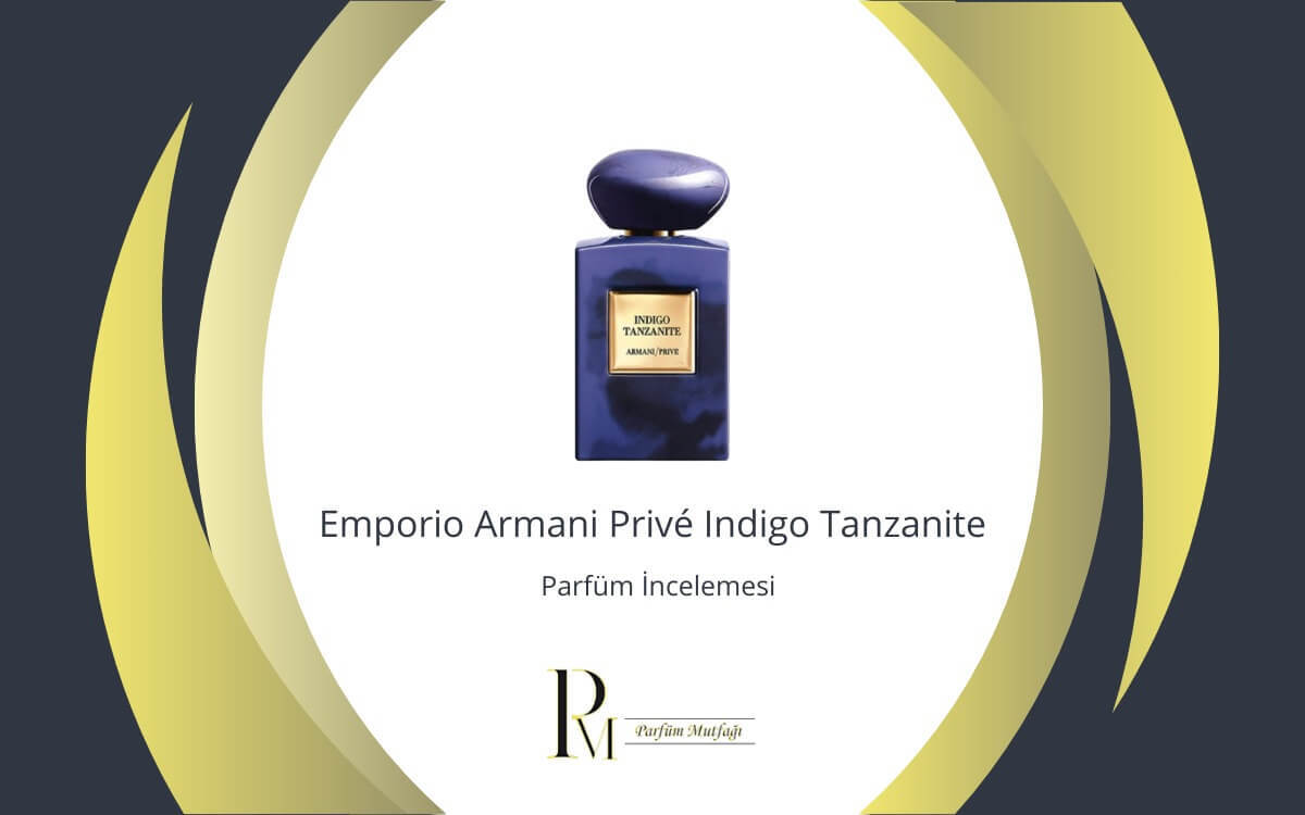 Emporio Armani Prive Indigo Tanzanite Parfüm İncelemesi