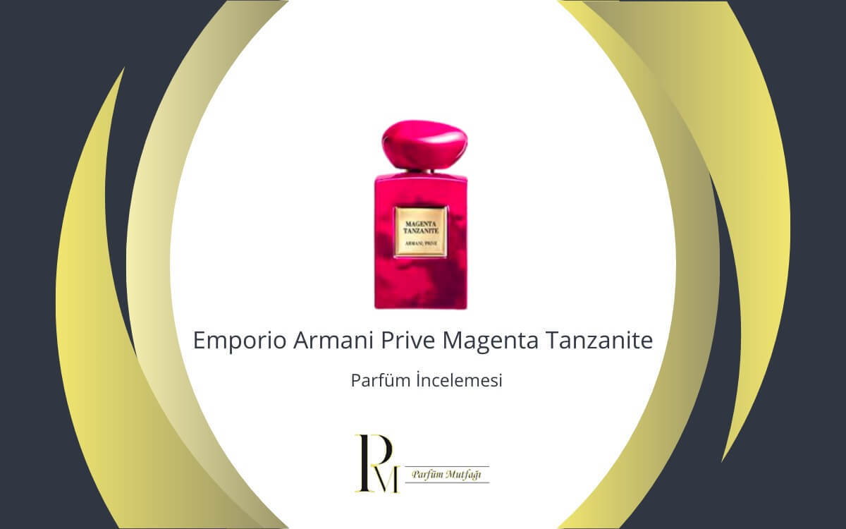 Emporio Armani Prive Magenta Tanzanite Parfüm İncelemesi