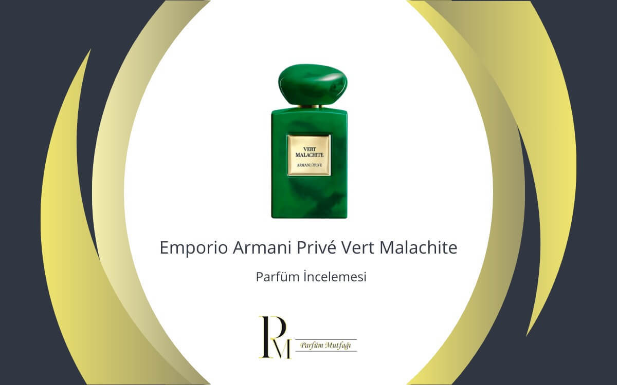 Emporio Armani Prive Vert Malachite Parfüm İncelemesi