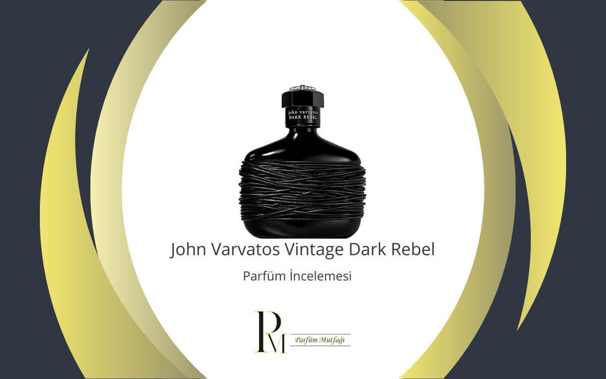 John Varvatos Vintage Dark Rebel Parfüm İncelemesi