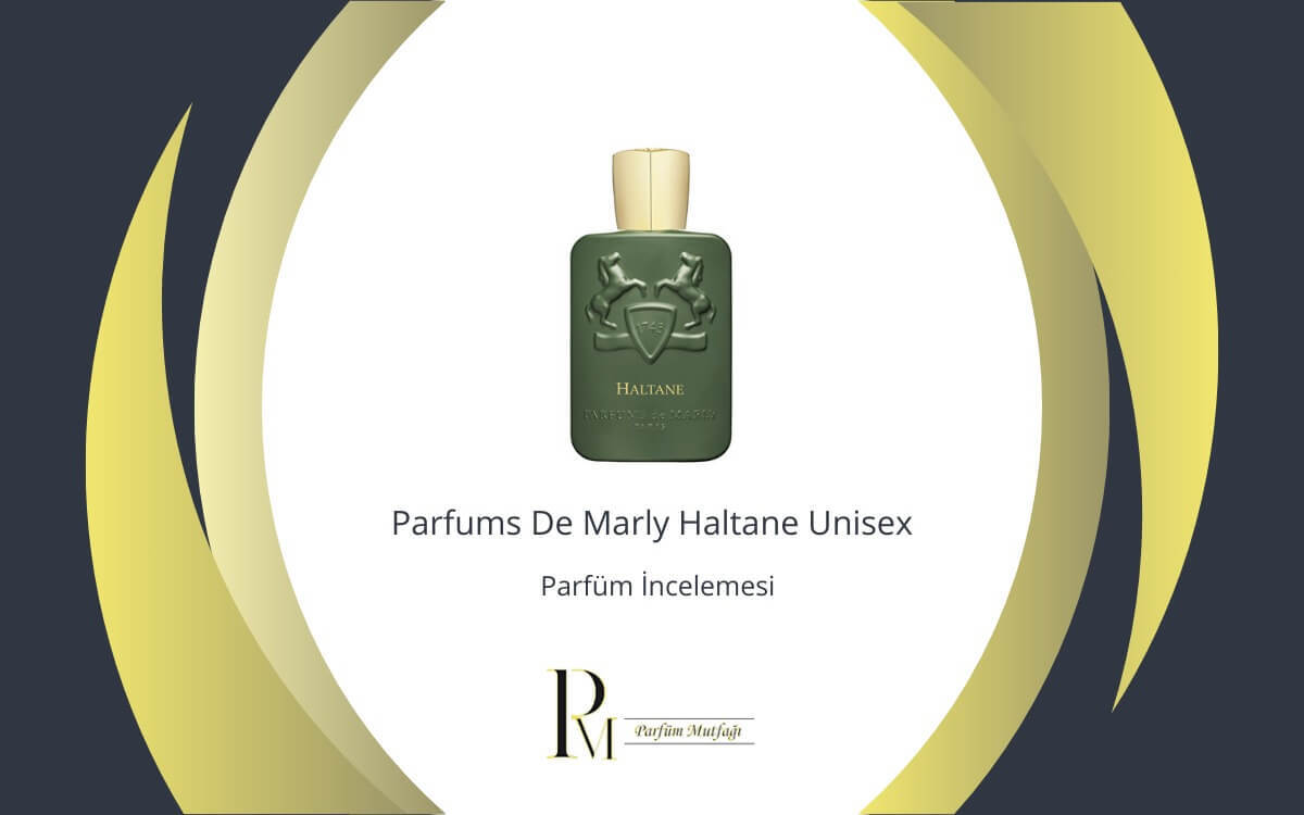 Parfums De Marly Haltane Unisex Parfüm İncelemesi