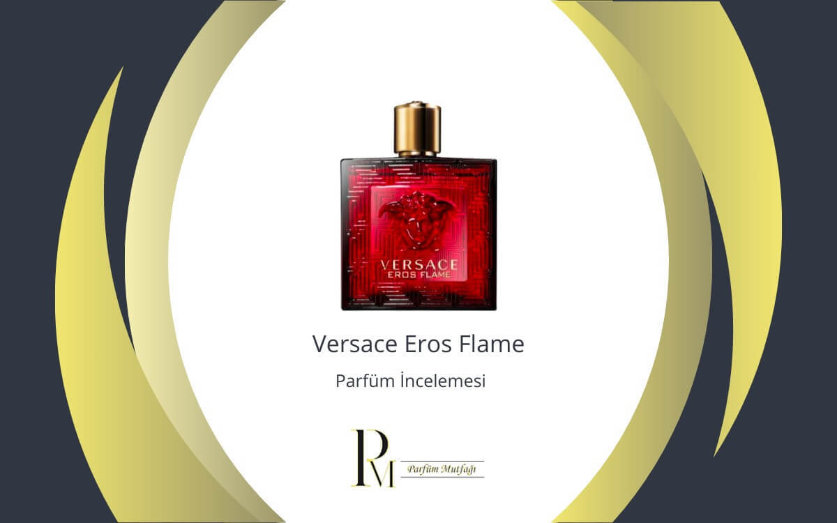 Versace Eros Flame Parfüm İncelemesi